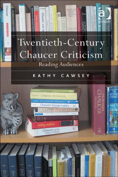 Cover image for book Twentieth-Century Chaucer Criticism: Reading Audiences