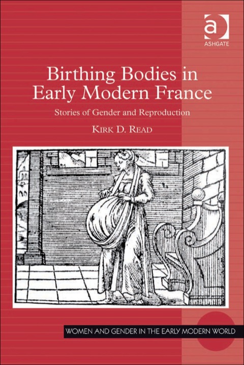 Cover image for book Birthing Bodies in Early Modern France: Stories of Gender and Reproduction