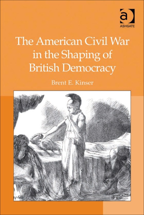 Cover image for book The American Civil War in the Shaping of British Democracy