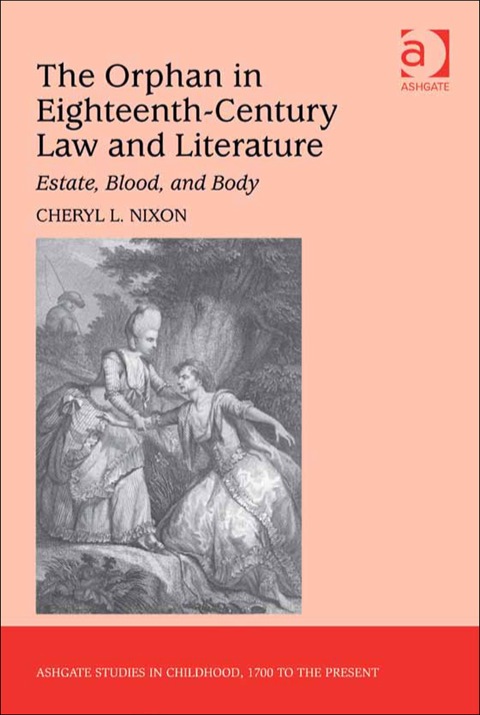 Cover image for book The Orphan in Eighteenth-Century Law and Literature: Estate, Blood, and Body