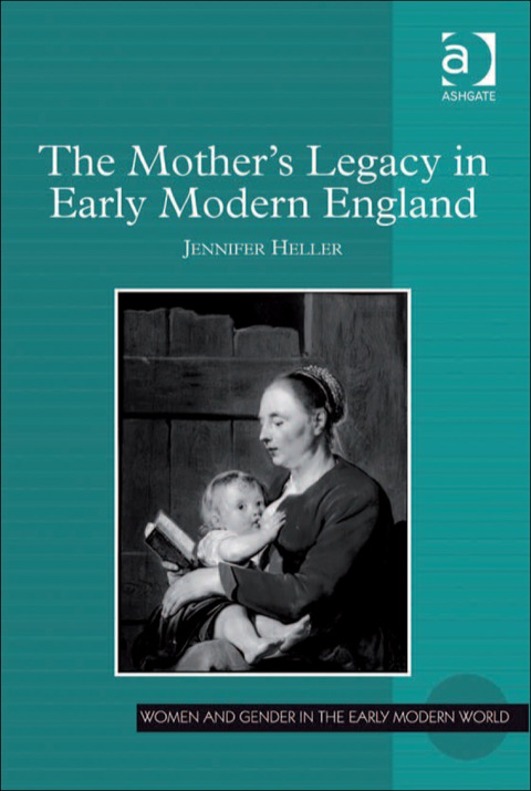Cover image for book The Mother's Legacy in Early Modern England