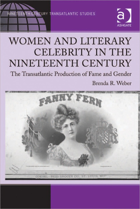 Cover image for book Women and Literary Celebrity in the Nineteenth Century: The Transatlantic Production of Fame and Gender