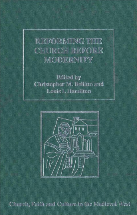 Cover image for book Reforming the Church before Modernity: Patterns, Problems and Approaches