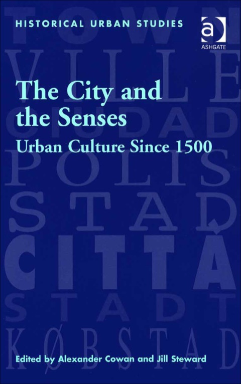 Cover image for book The City and the Senses: Urban Culture Since 1500