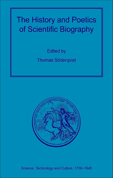 Cover image for book The History and Poetics of Scientific Biography
