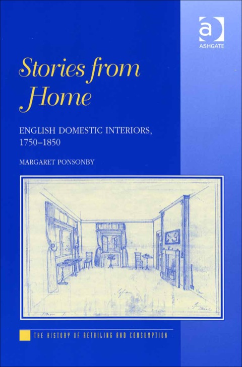 Cover image for book Stories from Home: English Domestic Interiors, 1750–1850