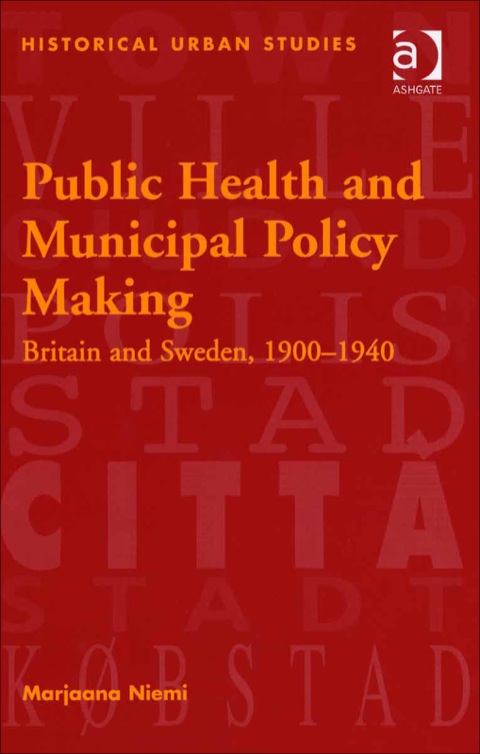 Cover image for book Public Health and Municipal Policy Making: Britain and Sweden, 1900–1940
