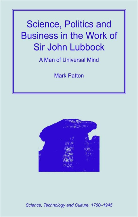Cover image for book Science, Politics and Business in the Work of Sir John Lubbock: A Man of Universal Mind