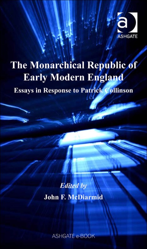 Cover image for book The Monarchical Republic of Early Modern England: Essays in Response to Patrick Collinson