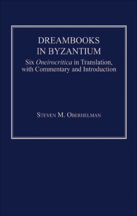 Cover image for book Dreambooks in Byzantium: Six Oneirocritica in Translation, with Commentary and Introduction