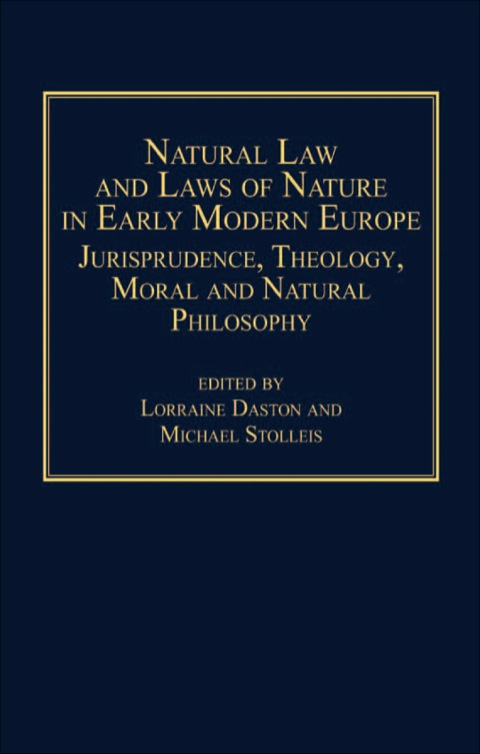 Cover image for book Natural Law and Laws of Nature in Early Modern Europe: Jurisprudence, Theology, Moral and Natural Philosophy