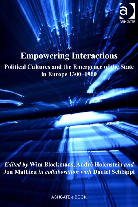 Cover image for book Empowering Interactions: Political Cultures and the Emergence of the State in Europe 1300–1900