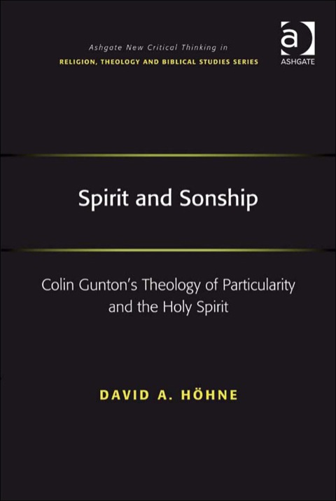Cover image for book Spirit and Sonship: Colin Gunton's Theology of Particularity and the Holy Spirit