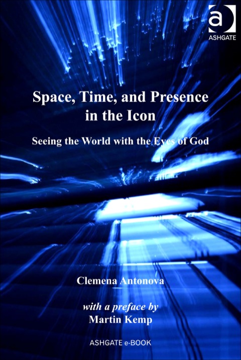 Cover image for book Space, Time, and Presence in the Icon: Seeing the World with the Eyes of God