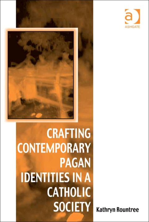 Cover image for book Crafting Contemporary Pagan Identities in a Catholic Society