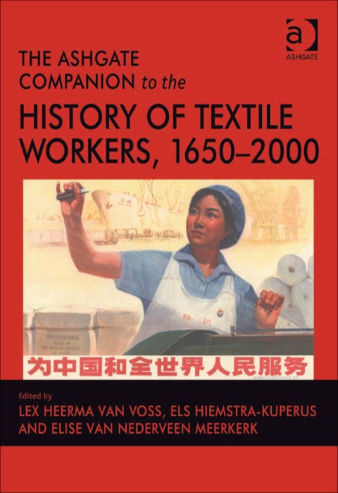 Cover image for book The Ashgate Companion to the History of Textile Workers, 1650–2000