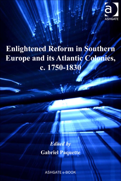 Cover image for book Enlightened Reform in Southern Europe and its Atlantic Colonies, c. 1750-1830