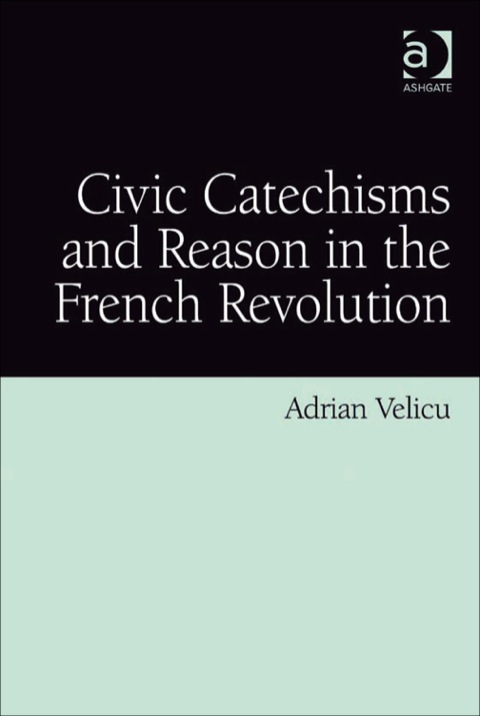 Cover image for book Civic Catechisms and Reason in the French Revolution