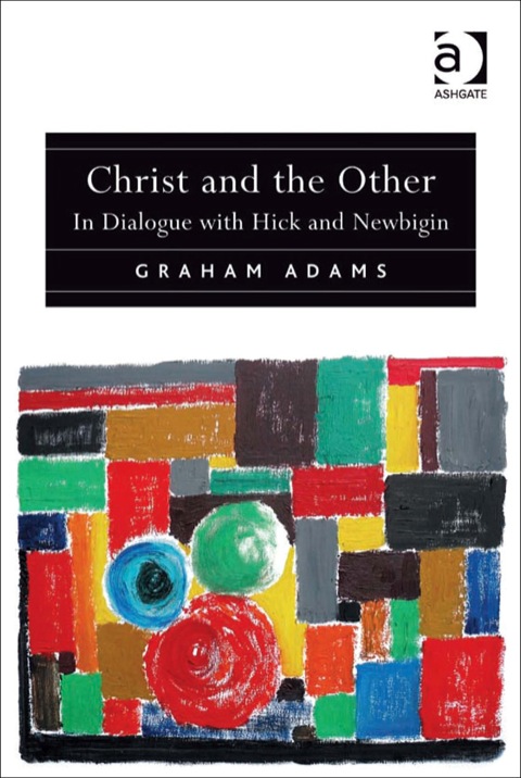 Cover image for book Christ and the Other: In Dialogue with Hick and Newbigin