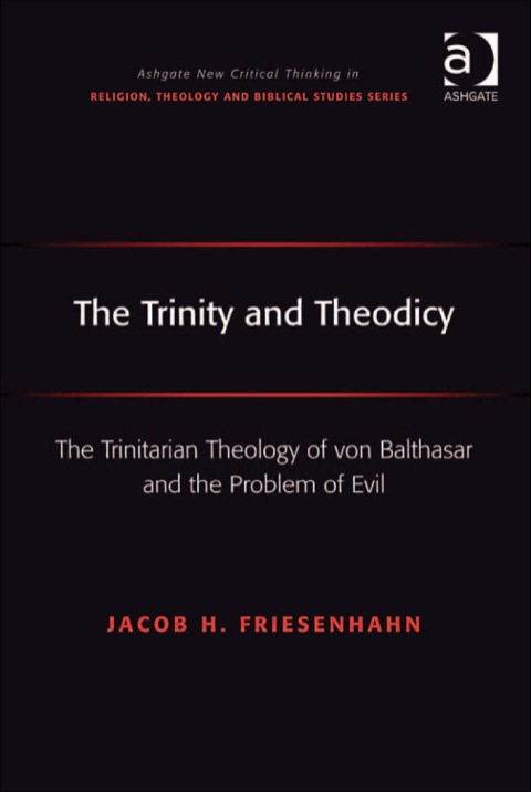 Cover image for book The Trinity and Theodicy: The Trinitarian Theology of von Balthasar and the Problem of Evil