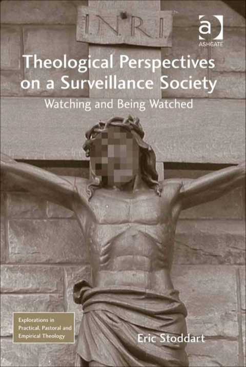 Cover image for book Theological Perspectives on a Surveillance Society: Watching and Being Watched
