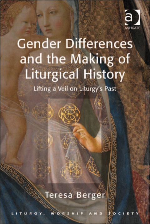 Cover image for book Gender Differences and the Making of Liturgical History: Lifting a Veil on Liturgy's Past