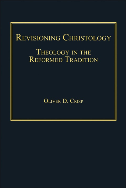 Cover image for book Revisioning Christology: Theology in the Reformed Tradition