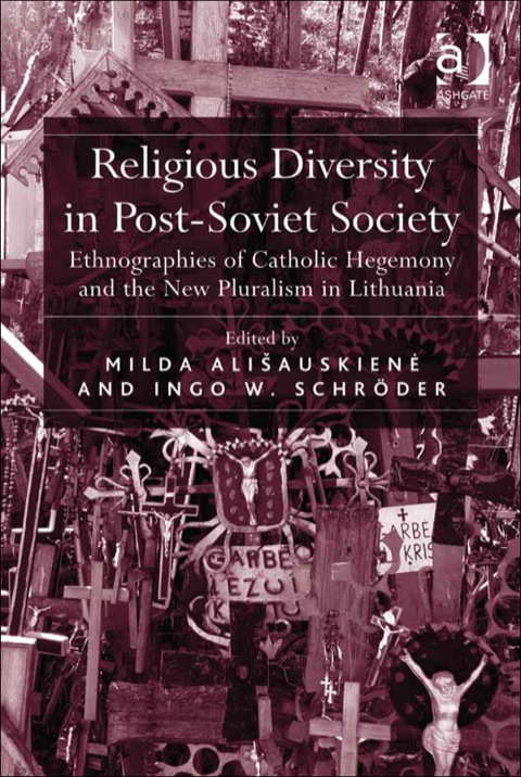 Cover image for book Religious Diversity in Post-Soviet Society: Ethnographies of Catholic Hegemony and the New Pluralism in Lithuania
