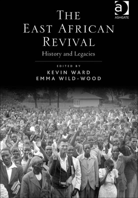 Cover image for book The East African Revival: History and Legacies