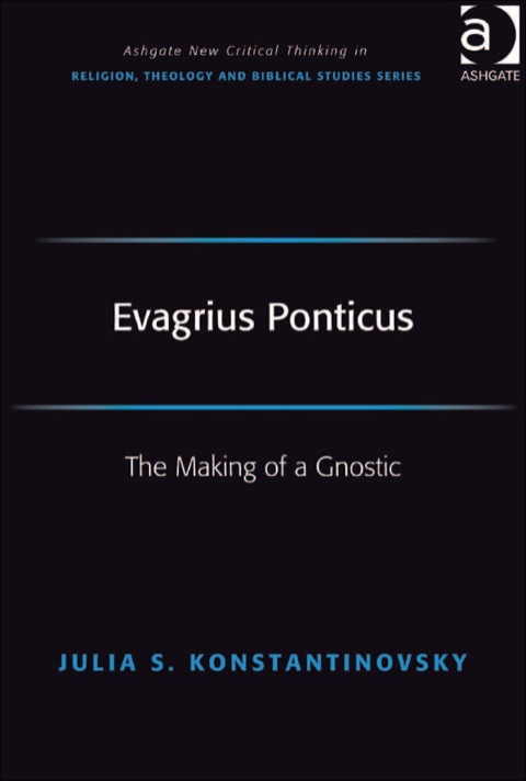 Cover image for book Evagrius Ponticus: The Making of a Gnostic
