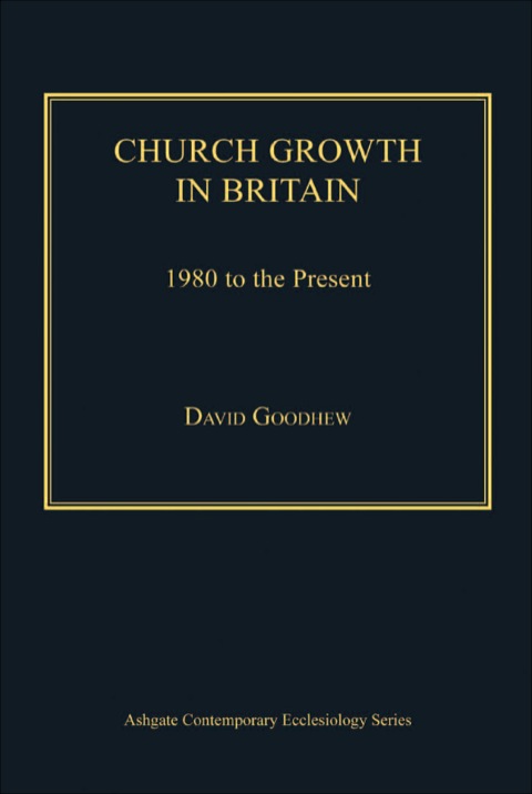 Cover image for book Church Growth in Britain: 1980 to the Present