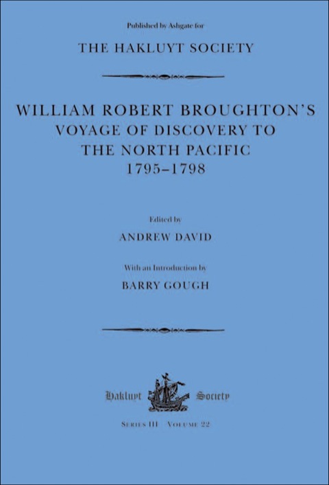 Cover image for book William Robert Broughton's Voyage of Discovery to the North Pacific 1795–1798