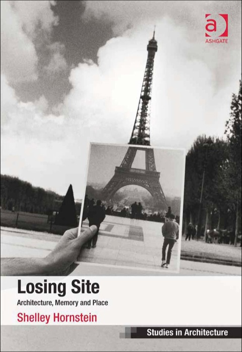 Cover image for book Losing Site: Architecture, Memory and Place