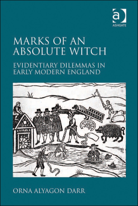 Cover image for book Marks of an Absolute Witch: Evidentiary Dilemmas in Early Modern England