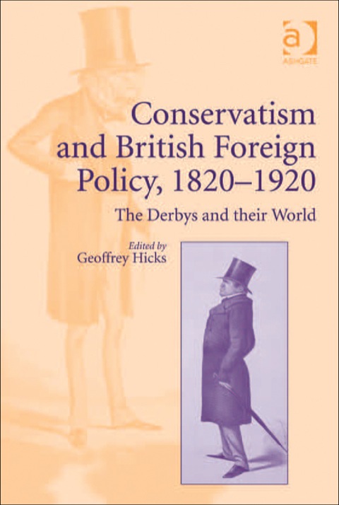 Cover image for book Conservatism and British Foreign Policy, 1820–1920: The Derbys and their World