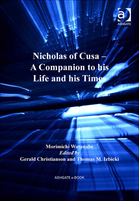 Cover image for book Nicholas of Cusa – A Companion to his Life and his Times