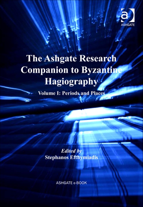Cover image for book The Ashgate Research Companion to Byzantine Hagiography: Volume I: Periods and Places