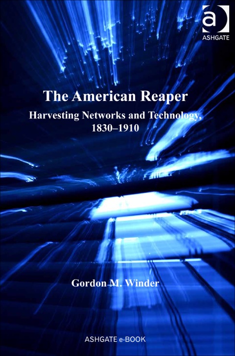 Cover image for book The American Reaper: Harvesting Networks and Technology, 1830–1910