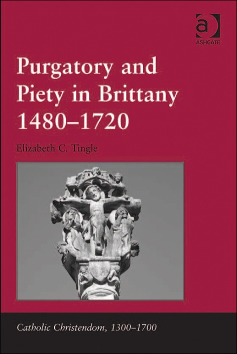 Cover image for book Purgatory and Piety in Brittany 1480–1720