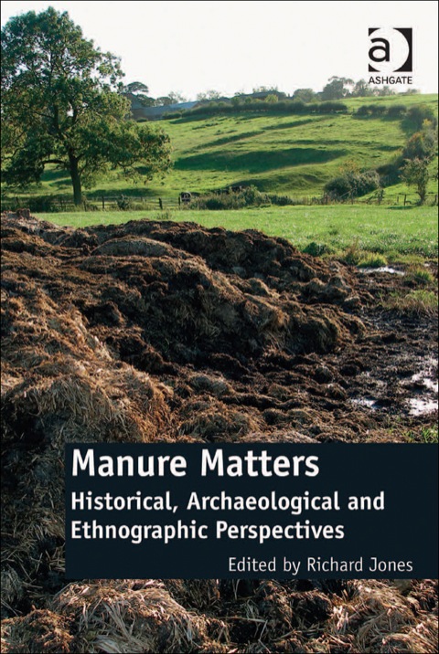 Cover image for book Manure Matters: Historical, Archaeological and Ethnographic Perspectives