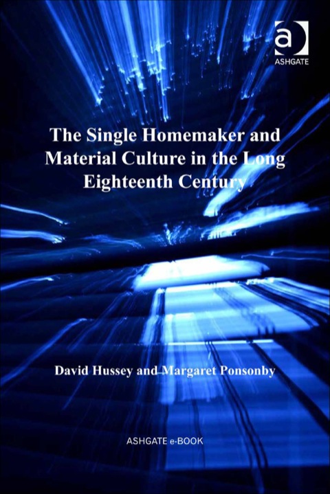 Cover image for book The Single Homemaker and Material Culture in the Long Eighteenth Century