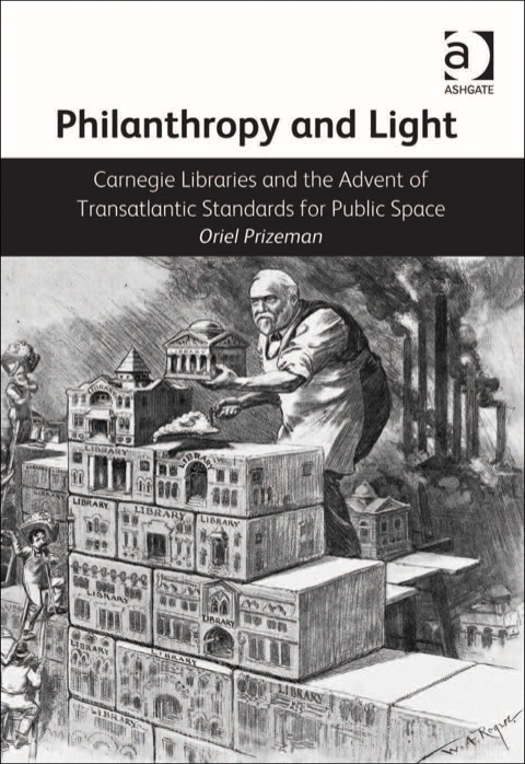 Cover image for book Philanthropy and Light: Carnegie Libraries and the Advent of Transatlantic Standards for Public Space