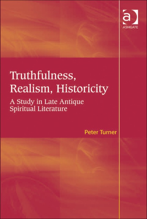 Cover image for book Truthfulness, Realism, Historicity: A Study in Late Antique Spiritual Literature