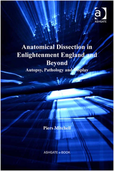 Cover image for book Anatomical Dissection in Enlightenment England and Beyond: Autopsy, Pathology and Display