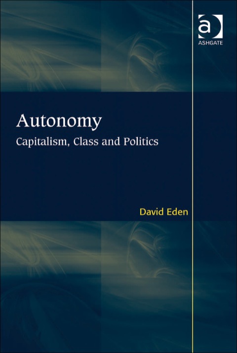 Cover image for book Autonomy: Capitalism, Class and Politics