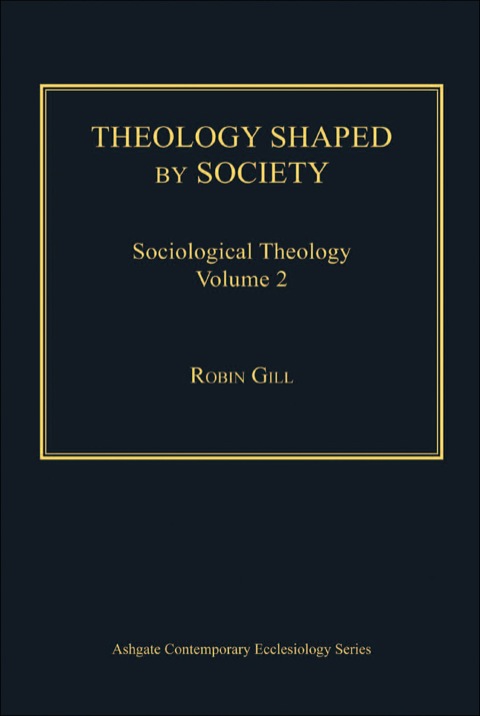 Cover image for book Theology Shaped by Society: Sociological Theology Volume 2