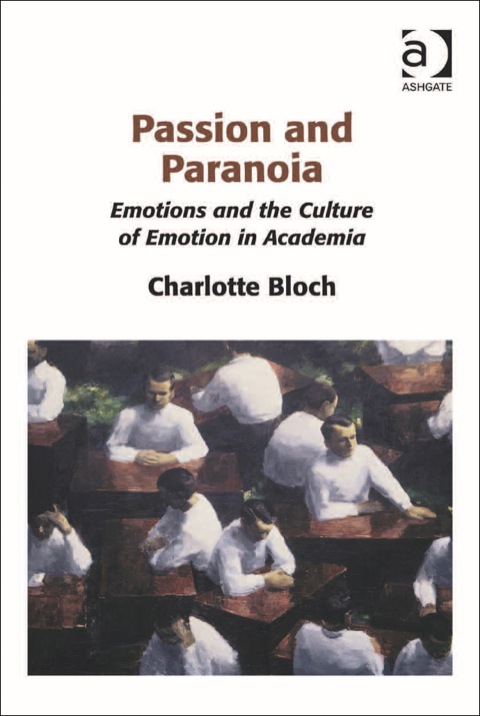 Cover image for book Passion and Paranoia: Emotions and the Culture of Emotion in Academia