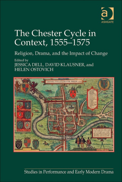 Cover image for book The Chester Cycle in Context, 1555–1575: Religion, Drama, and the Impact of Change