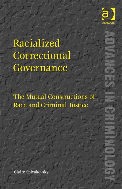 Cover image for book Racialized Correctional Governance: The Mutual Constructions of Race and Criminal Justice