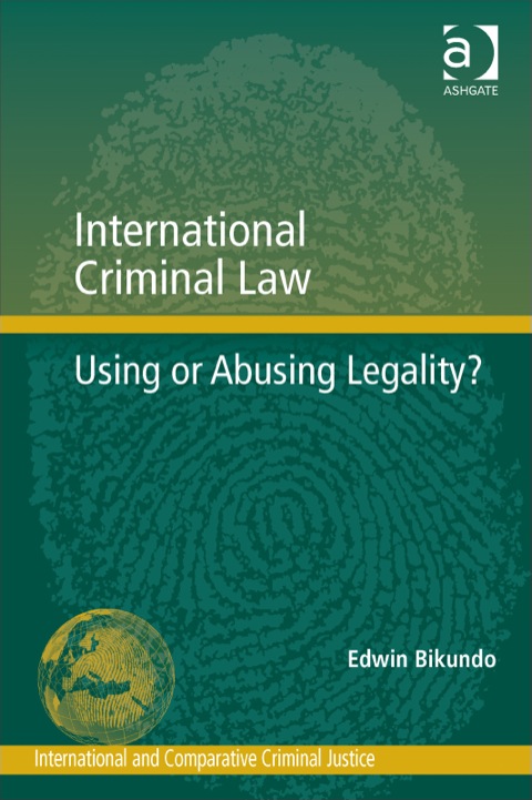 Cover image for book International Criminal Law: Using or Abusing Legality?
